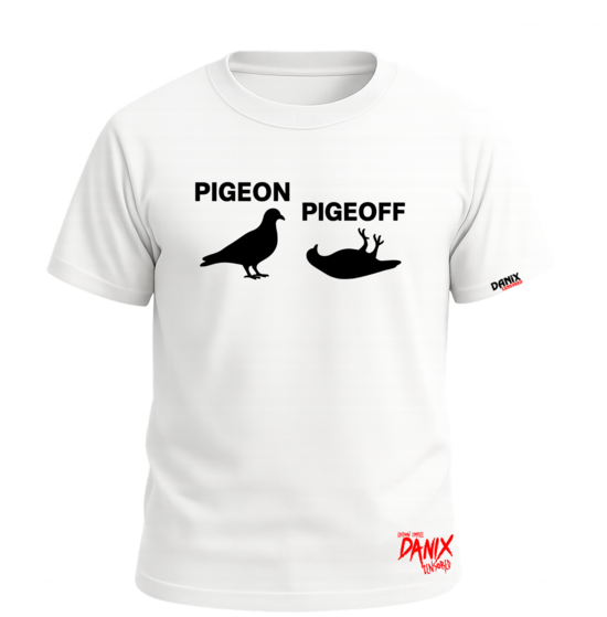 Tshirt PIGEON PIGEOFF [DANIX CENSORED]